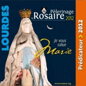 Pèlerinage du Rosaire à Lourdes 2012